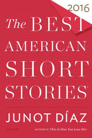 The Best American Short Stories 2016 by Junot Díaz, Heidi Pitlor, 9780544582897