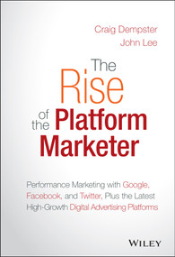 The Rise of the Platform Marketer by Craig Dempster, John Lee, 9781119059721