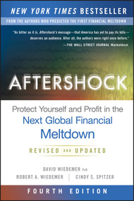 Aftershock (Protect Yourself and Profit in the Next Global Financial Meltdown) by David Wiedemer, Robert A. Wiedemer, Cindy S. Spitzer, 9781119118503