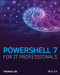 PowerShell 7 for IT Professionals by Thomas Lee, 9781119644729