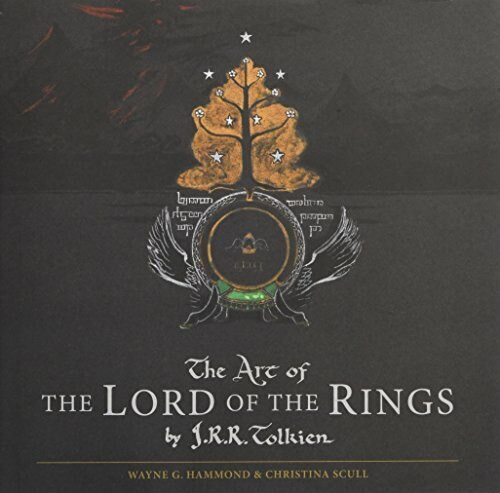 The Art of The Lord of the Rings by J.R.R. Tolkien by J.R.R. Tolkien, Christina Scull, Wayne G. Hammond, 9780544636347