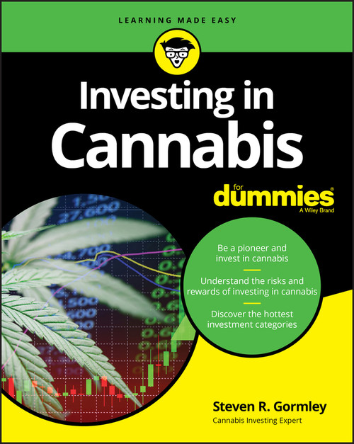 Investing in Cannabis For Dummies by Steven R. Gormley, 9781119674764