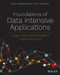 Foundations of Data Intensive Applications (Large Scale Data Analytics under the Hood) by Supun Kamburugamuva, Saliya Ekanayake, 9781119713029