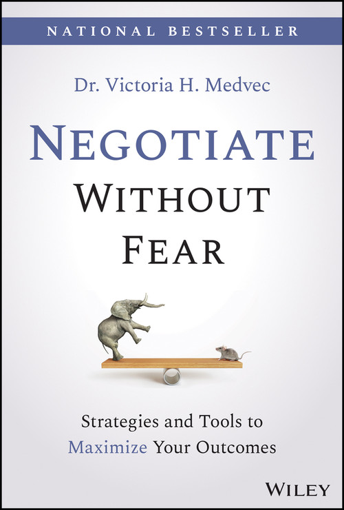 Negotiate Without Fear (Strategies and Tools to Maximize Your Outcomes) by Victoria Medvec, 9781119719090