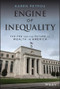 Engine of Inequality (The Fed and the Future of Wealth in America) by Karen Petrou, 9781119726746