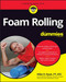 Foam Rolling For Dummies by Mike D. Ryan, 9781119757320