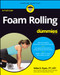 Foam Rolling For Dummies by Mike D. Ryan, 9781119757320