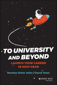 To University and Beyond (Launch Your Career in High Gear) by Mandee Heller Adler, David Teten, 9781119757924