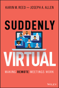 Suddenly Virtual (Making Remote Meetings Work) by Karin M. Reed, Joseph A. Allen, 9781119793670