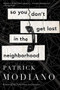 So You Don't Get Lost in the Neighborhood by Patrick Modiano, Euan Cameron, 9780544811867