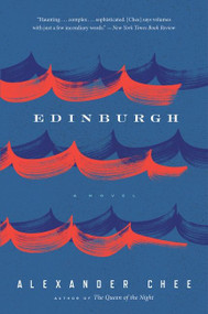 Edinburgh by Alexander Chee, 9780544916128