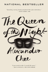The Queen Of The Night by Alexander Chee, 9780544925472