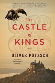 The Castle Of Kings by Oliver Pötzsch, 9780544944473