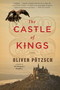 The Castle Of Kings by Oliver Pötzsch, 9780544944473