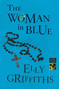The Woman In Blue (A Mystery) by Elly Griffiths, 9780544947115