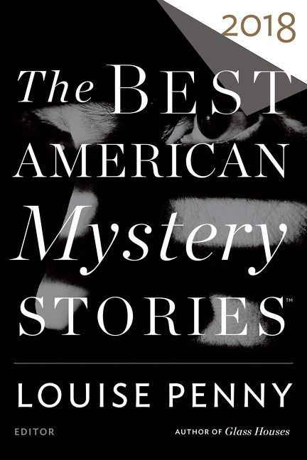 The Best American Mystery Stories 2018 (A Collection) by Louise Penny, Otto Penzler, 9780544949096