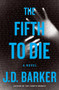 The Fifth To Die by J. D. Barker, 9780544973978