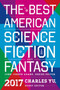 The Best American Science Fiction And Fantasy 2017 by John Joseph Adams, Charles Yu, 9780544973985