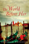 The World Before Her by Deborah Weisgall, 9780547237961