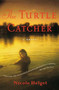 The Turtle Catcher by Nicole Lea Helget, 9780547248004