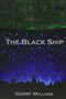 The Black Ship by Gerry William, 9781926886381