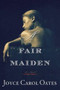 A Fair Maiden by Joyce Carol Oates, 9780547263359
