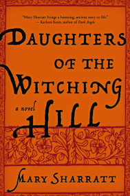 Daughters Of The Witching Hill by Mary Sharratt, 9780547422299