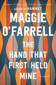 The Hand That First Held Mine (A Novel) by Maggie O'Farrell, 9780547423180