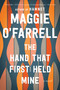The Hand That First Held Mine (A Novel) by Maggie O'Farrell, 9780547423180