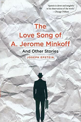 The Love Song of A. Jerome Minkoff (And Other Stories) by Joseph Epstein, 9780547520223