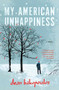 My American Unhappiness by Dean Bakopoulos, 9780547549101