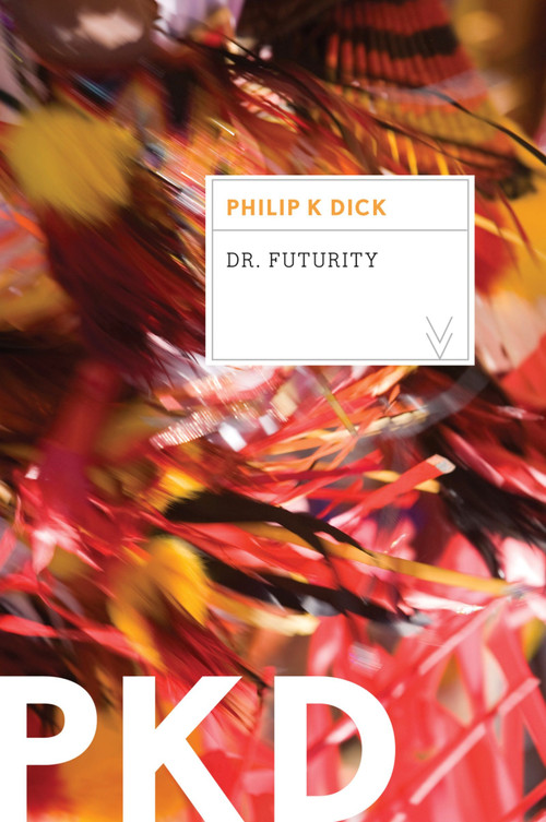 Dr. Futurity by Philip K. Dick, 9780547572208