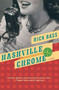 Nashville Chrome by Rick Bass, 9780547577463