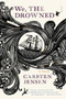 We, the Drowned by Carsten Jensen, Charlotte Barslund, Emma Ryder, 9780547737362