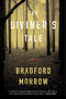 The Diviner's Tale by Bradford Morrow, 9780547758657