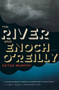 The River and Enoch O'Reilly by Peter Murphy, 9780547904771