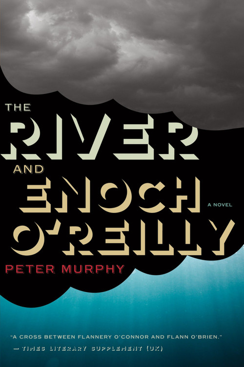 The River And Enoch O'reilly by Peter Murphy, 9780547904771