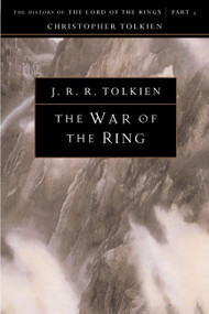 The War Of The Ring (The History of The Lord of the Rings, Part Three) by J.R.R. Tolkien, 9780618083596