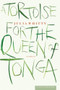A Tortoise for the Queen of Tonga (Stories) by Julia Whitty, 9780618119806