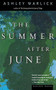 The Summer After June by Ashley Warlick, 9780618127306