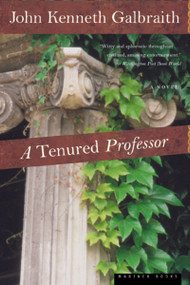 A Tenured Professor by John Kenneth Galbraith, 9780618154555