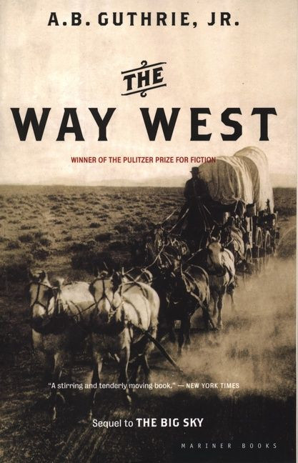 The Way West by A. B. Guthrie, Jr., 9780618154623