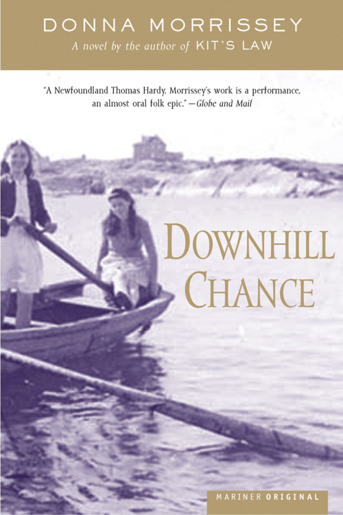 Downhill Chance (A Novel) by Donna Morrissey, 9780618189274