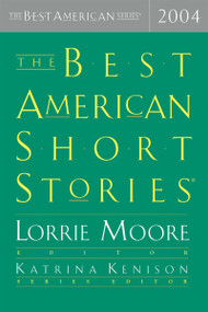 The Best American Short Stories 2004 by Katrina Kenison, Lorrie Moore, 9780618197354
