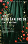 The Persian Bride (A Novel) by James Buchan, 9780618219230
