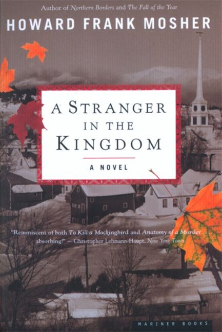 A Stranger In The Kingdom (A Novel) by Howard Frank Mosher, 9780618240104
