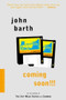Coming Soon!!! (A Narrative) by John Barth, 9780618257300