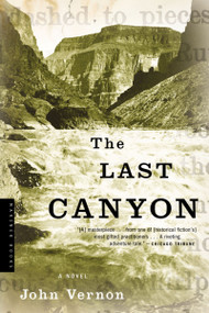 The Last Canyon (A Novel) by John Vernon, 9780618257744