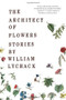 The Architect of Flowers by William Lychack, 9780618302437