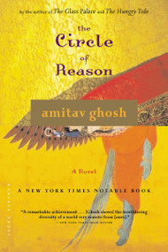The Circle Of Reason by Amitav Ghosh, 9780618329625